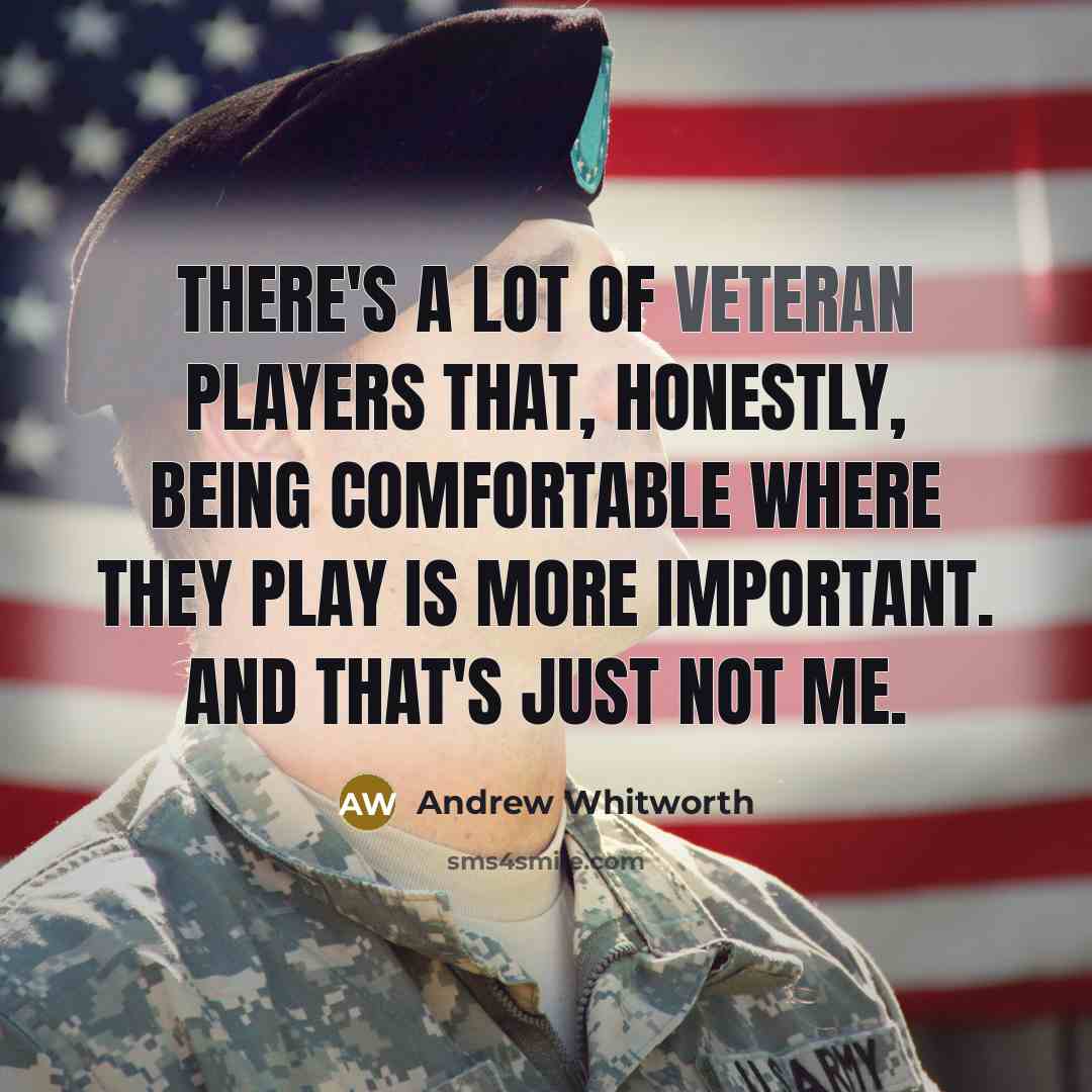 “There's a lot of veteran players that, honestly, being comfortable…” quote by Andrew Whitworth