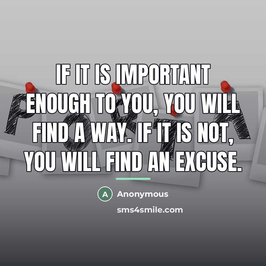 “If it is important enough to you, you will find…” quote by Anonymous