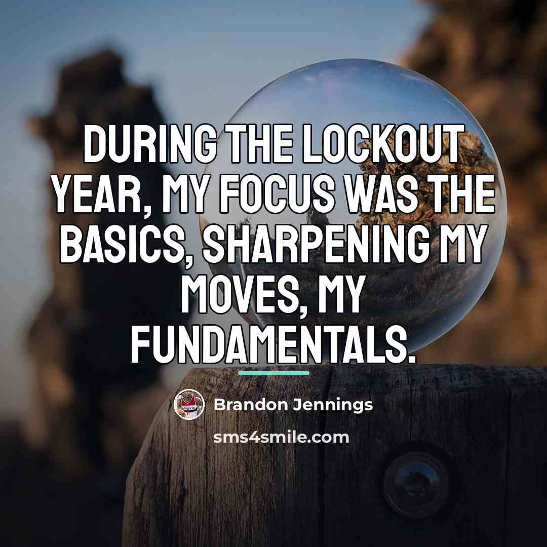 “During the lockout year, my focus was the basics, sharpening…” quote by Brandon Jennings