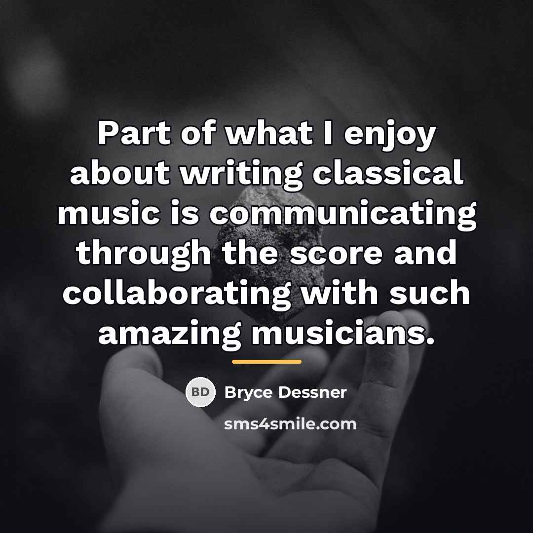 “Part of what I enjoy about writing classical music is…” quote by Bryce Dessner