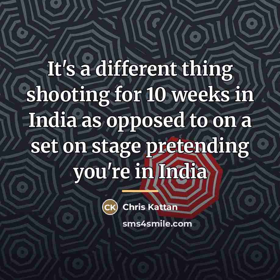 “It's a different thing shooting for 10 weeks in India…” quote by Chris Kattan