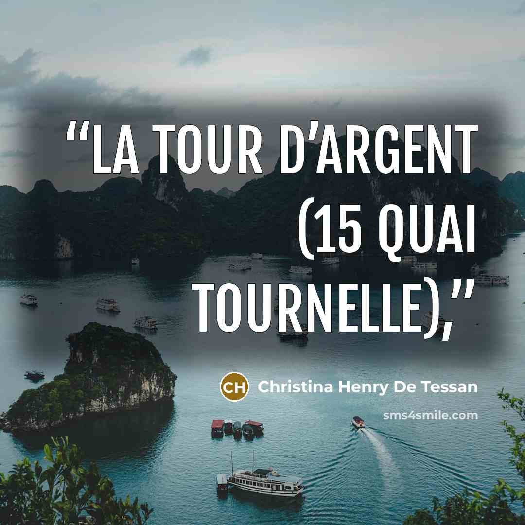 “La Tour d’Argent (15 quai Tournelle),” quote by Christina Henry De Tessan