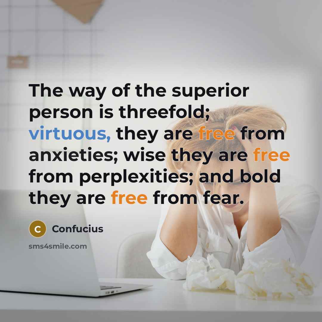 “The way of the superior person is threefold; virtuous, they…” quote by Confucius