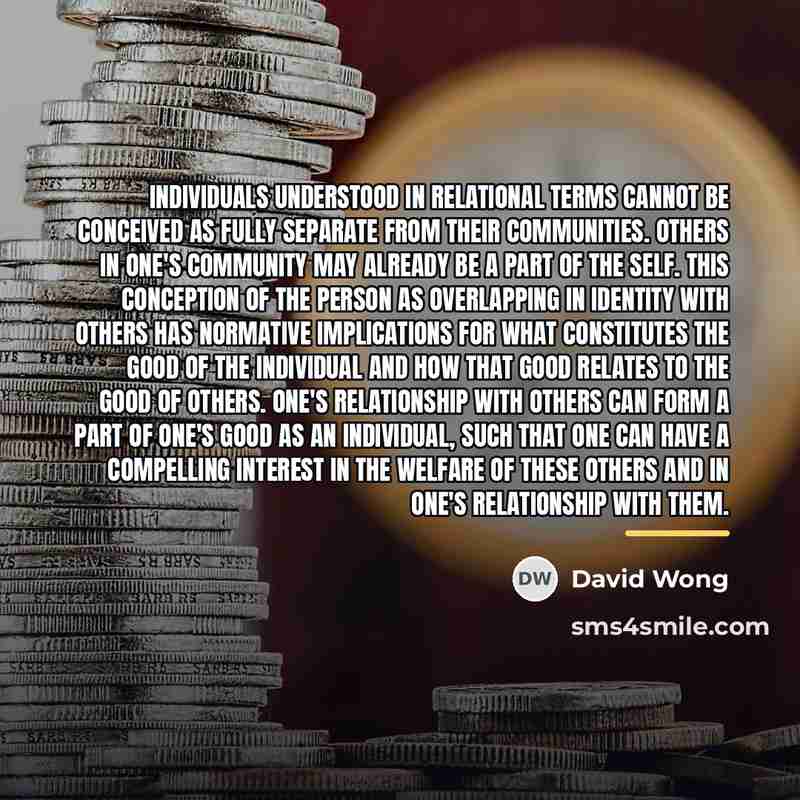 “Individuals understood in relational terms cannot be conceived as fully…” quote by David Wong