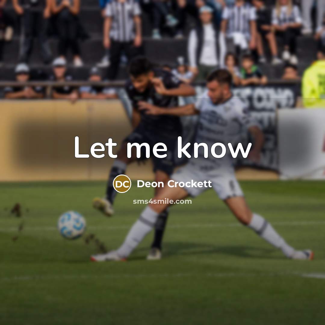 “Let me know…” quote by Deon Crockett