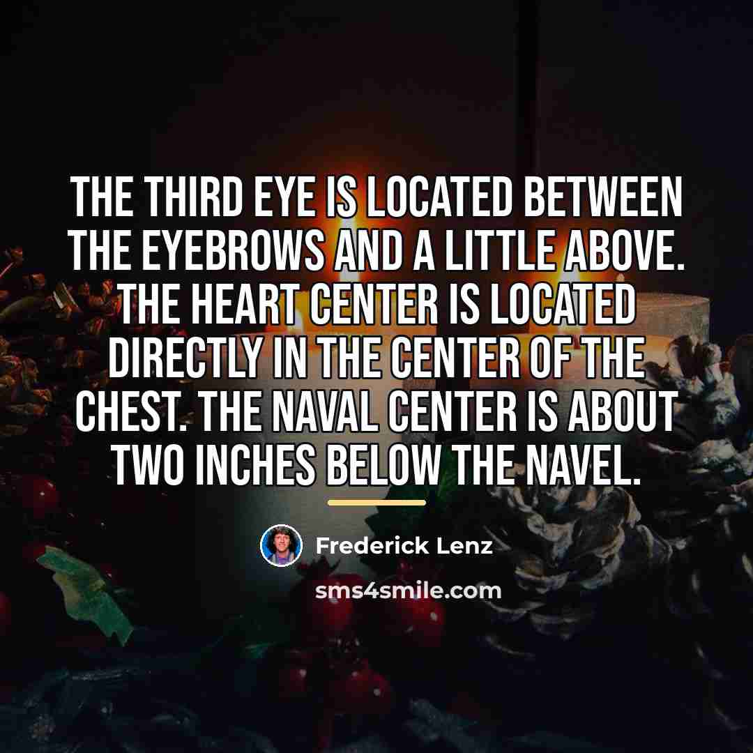 “The third eye is located between the eyebrows and a…” quote by Frederick Lenz