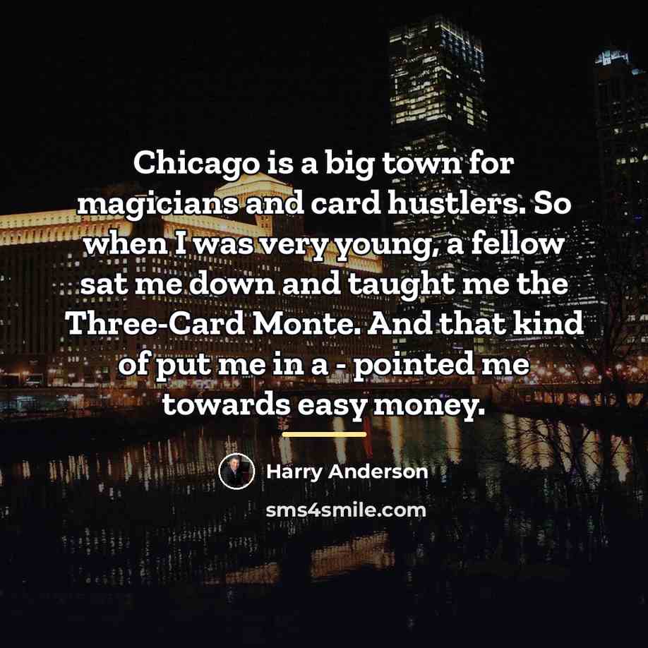 “Chicago is a big town for magicians and card hustlers.…” quote by Harry Anderson