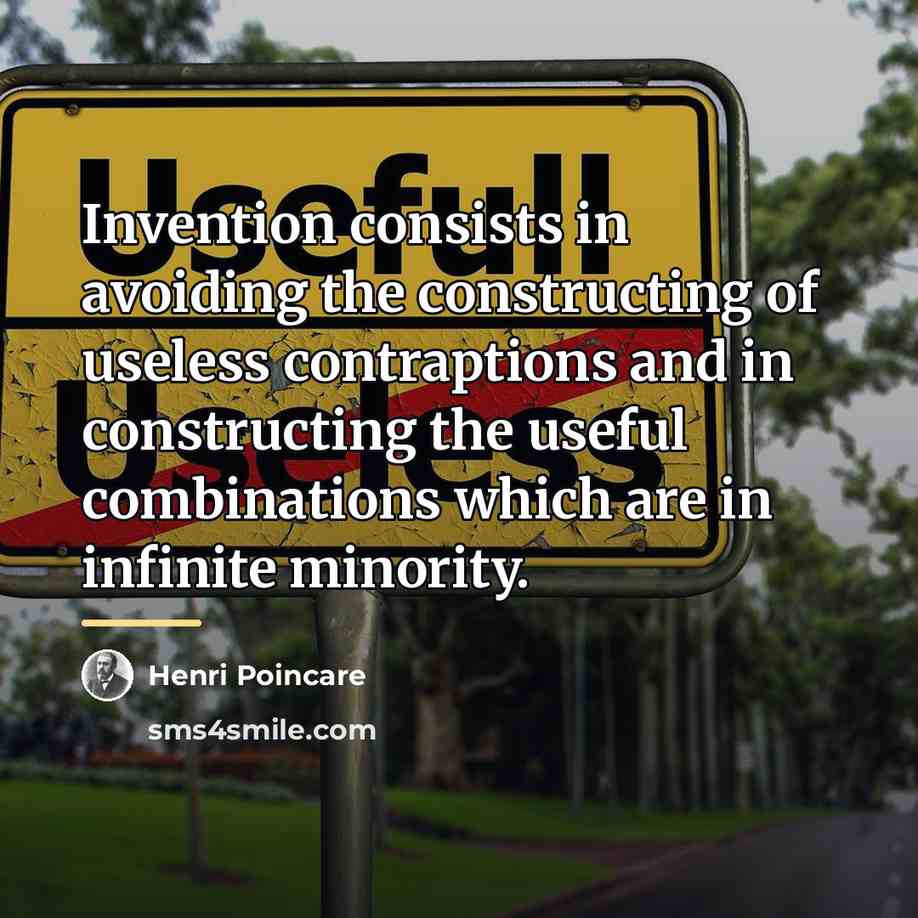 “Invention consists in avoiding the constructing of useless contraptions and…” quote by Henri Poincare