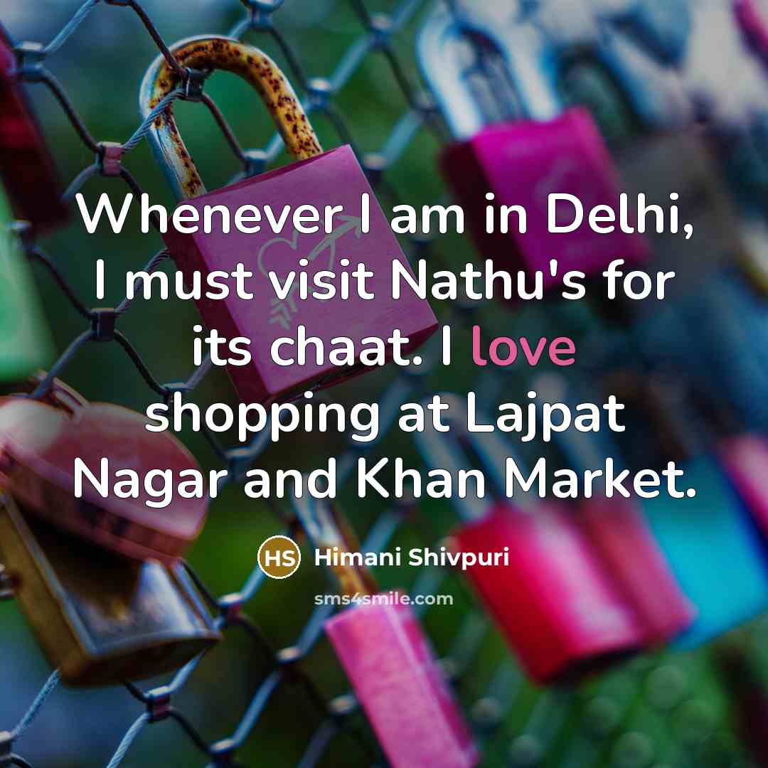 “Whenever I am in Delhi, I must visit Nathu's for…” quote by Himani Shivpuri