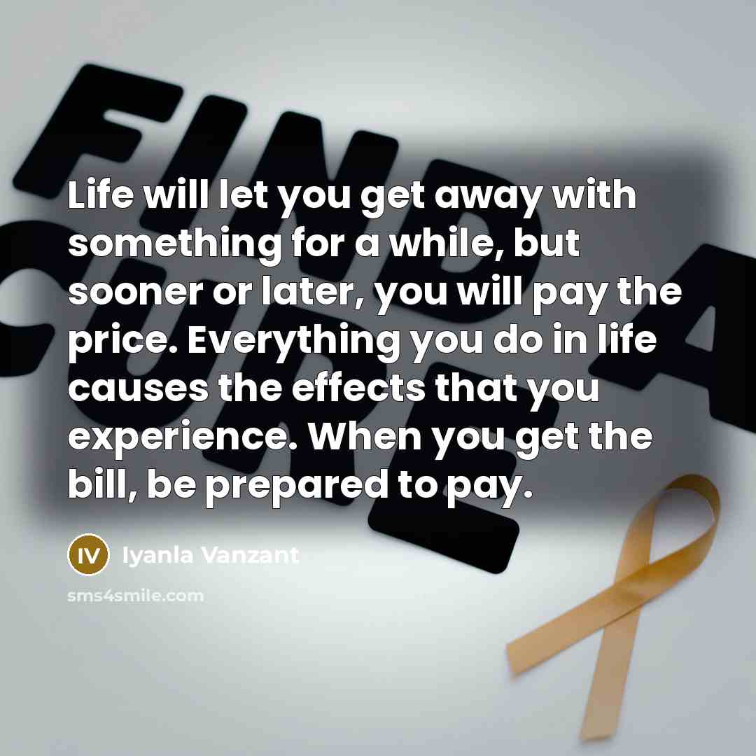 “Life will let you get away with something for a…” quote by Iyanla Vanzant