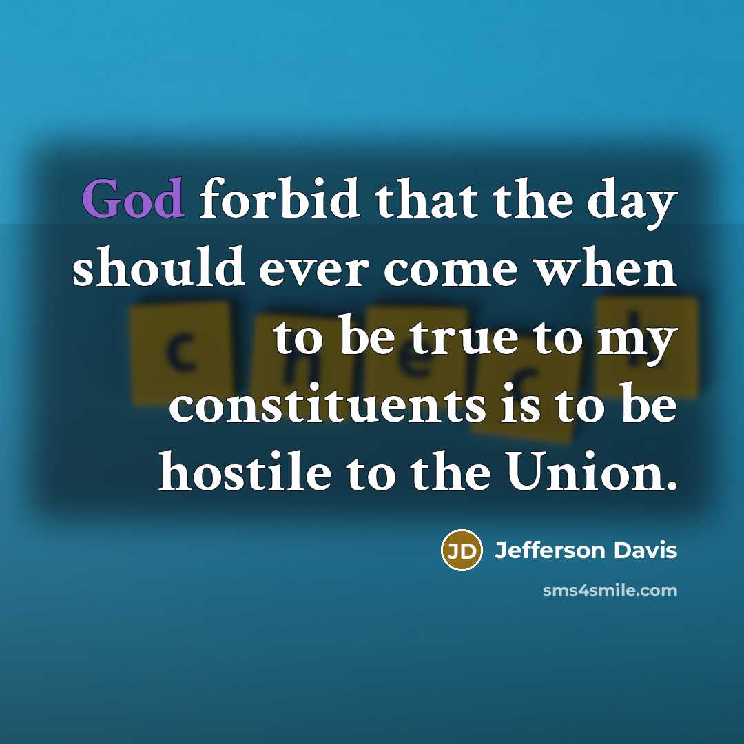 “God forbid that the day should ever come when to…” quote by Jefferson Davis