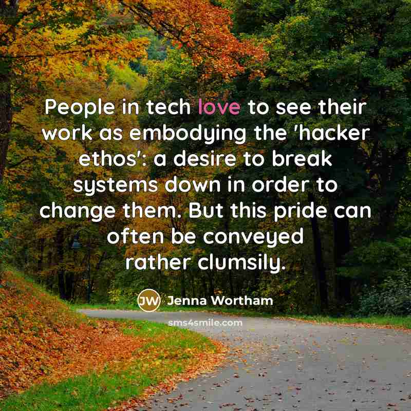 “People in tech love to see their work as embodying…” quote by Jenna Wortham