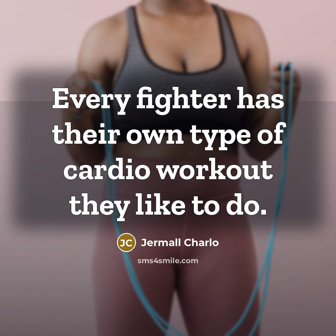 “Every fighter has their own type of cardio workout they…” quote by Jermall Charlo