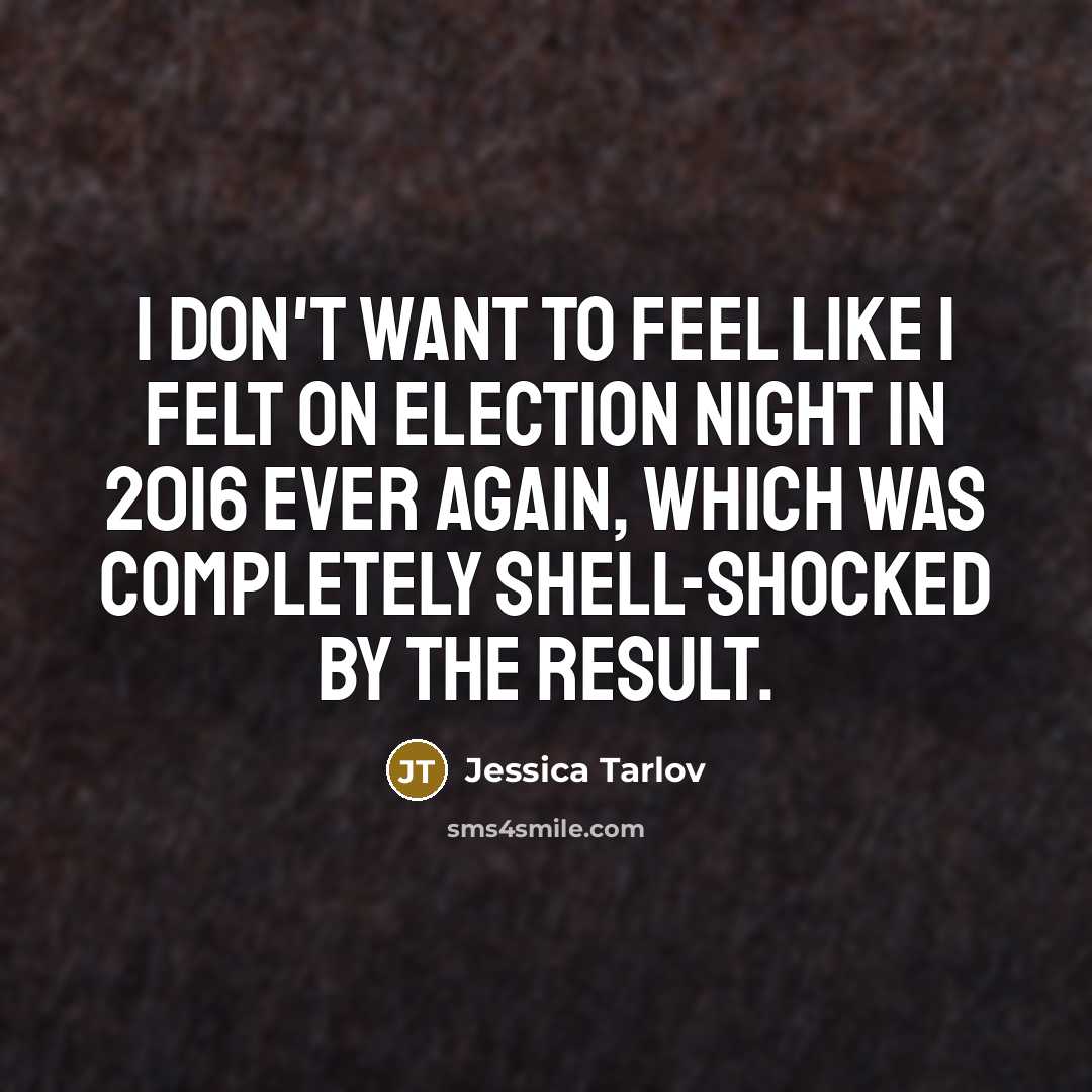 “I don't want to feel like I felt on election…” quote by Jessica Tarlov