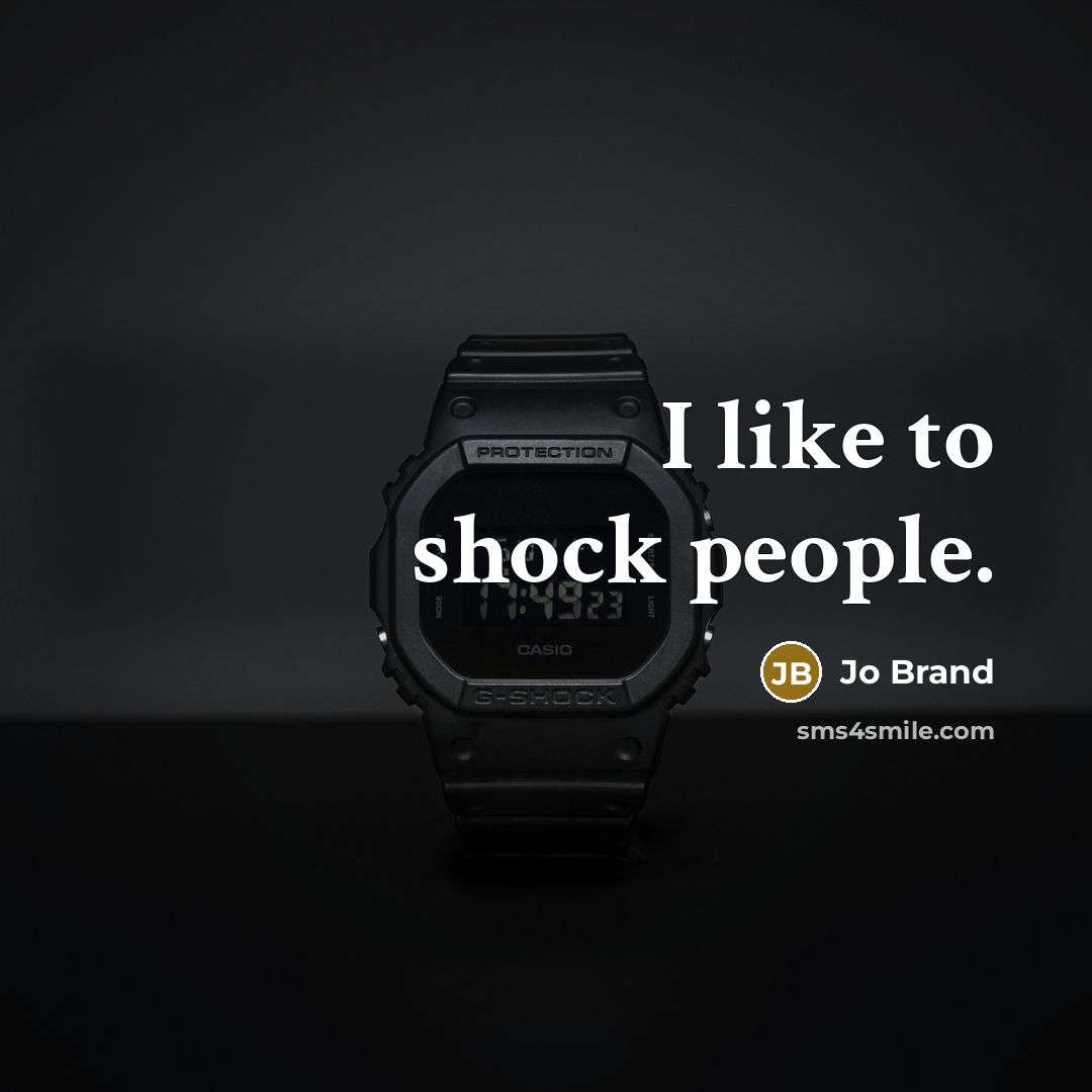 “I like to shock people.…” quote by Jo Brand