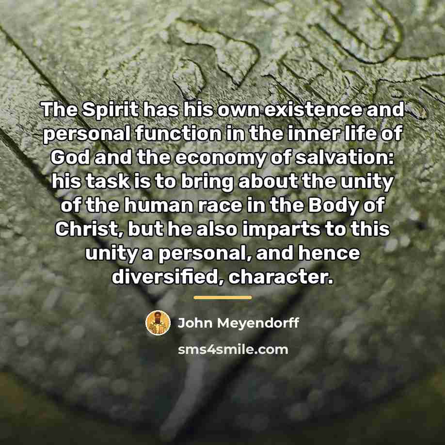“The Spirit has his own existence and personal function in…” quote by John Meyendorff