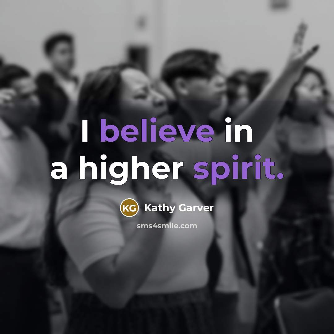 “I believe in a higher spirit.…” quote by Kathy Garver