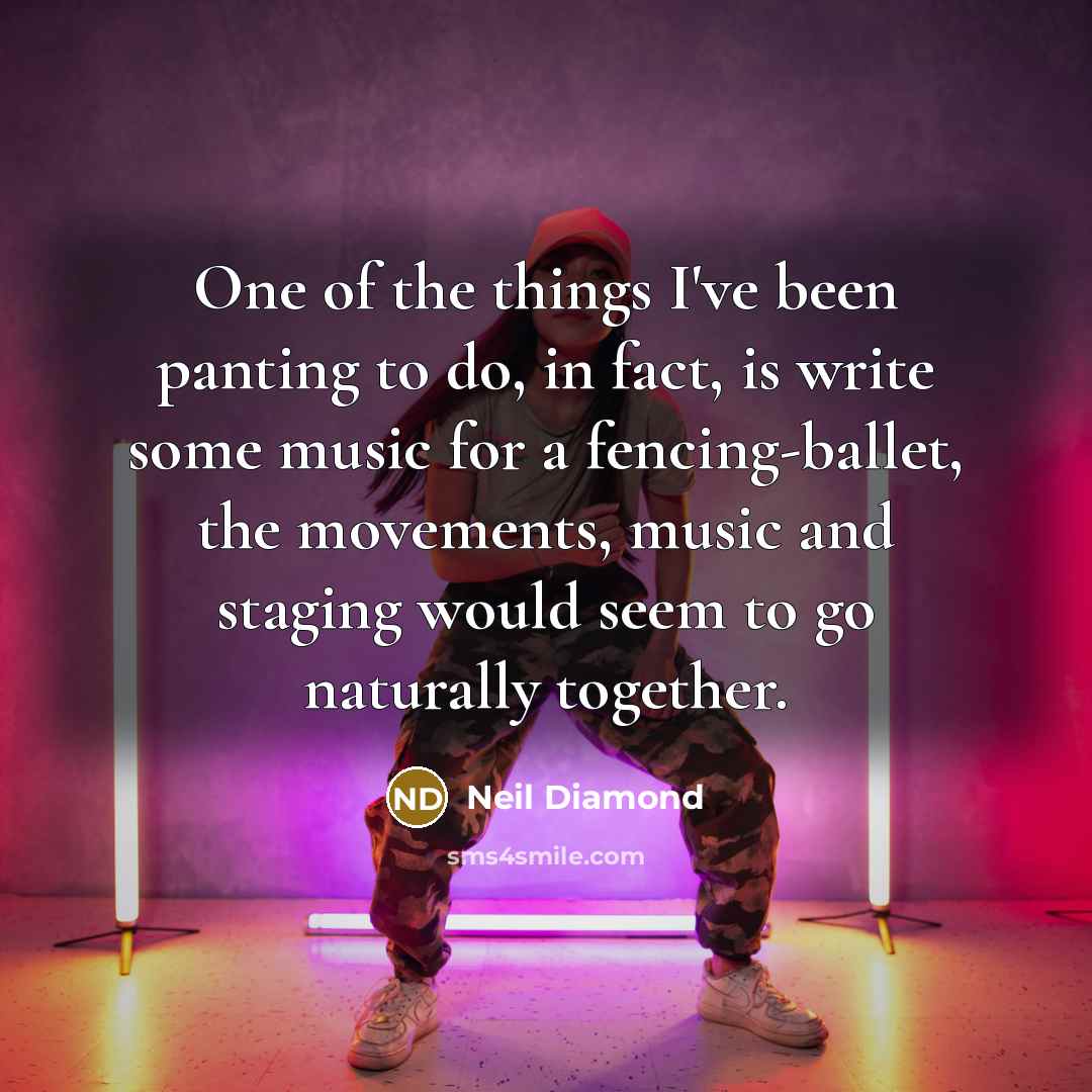 “One of the things I've been panting to do, in…” quote by Neil Diamond