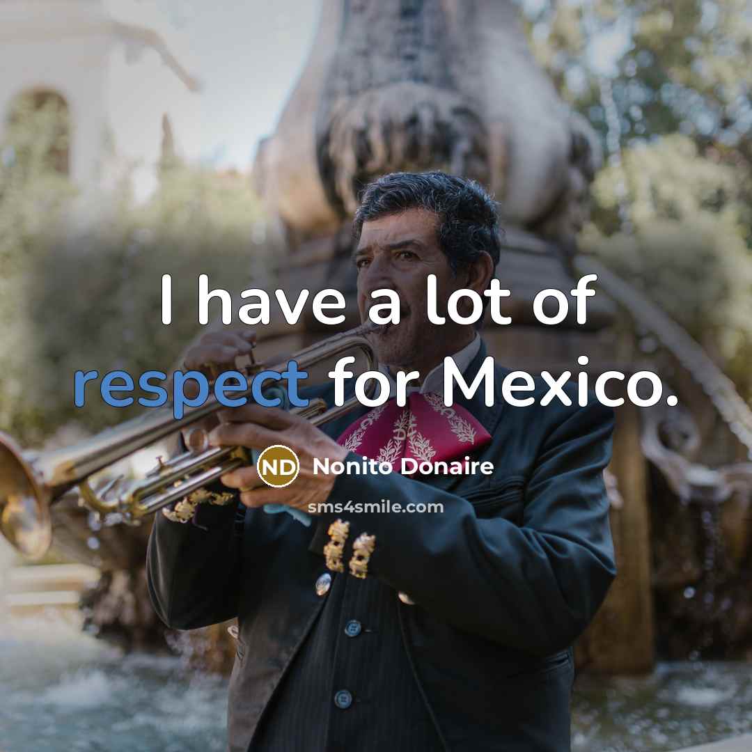 “I have a lot of respect for Mexico.…” quote by Nonito Donaire