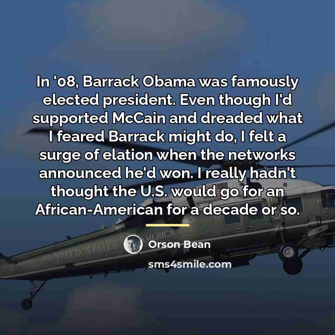 “In '08, Barrack Obama was famously elected president. Even though…” quote by Orson Bean
