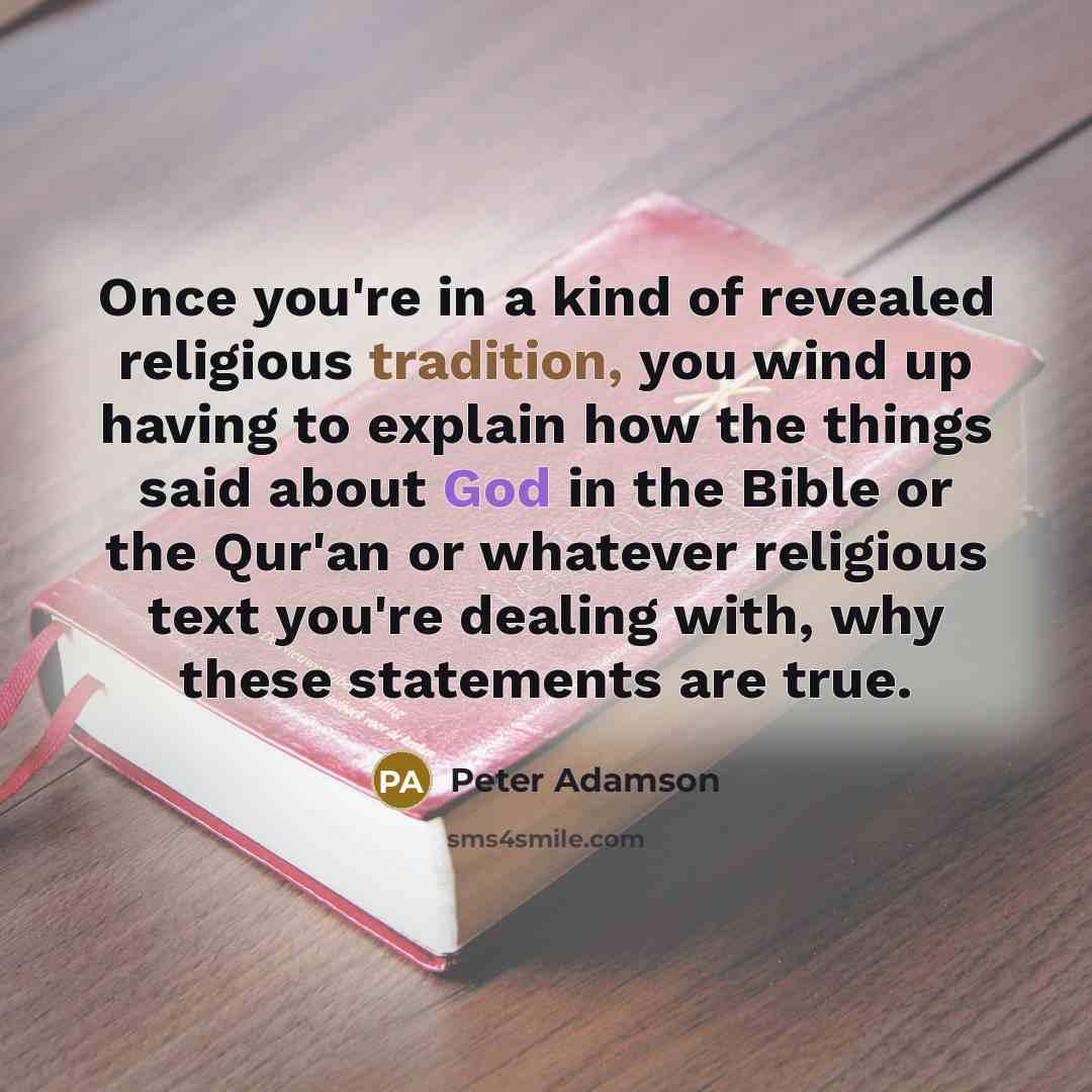 “Once you're in a kind of revealed religious tradition, you…” quote by Peter Adamson