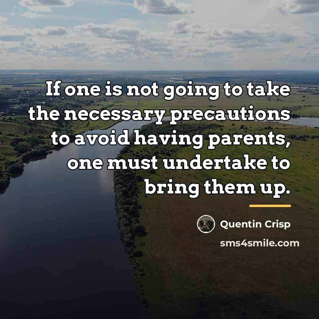 “If one is not going to take the necessary precautions…” quote by Quentin Crisp
