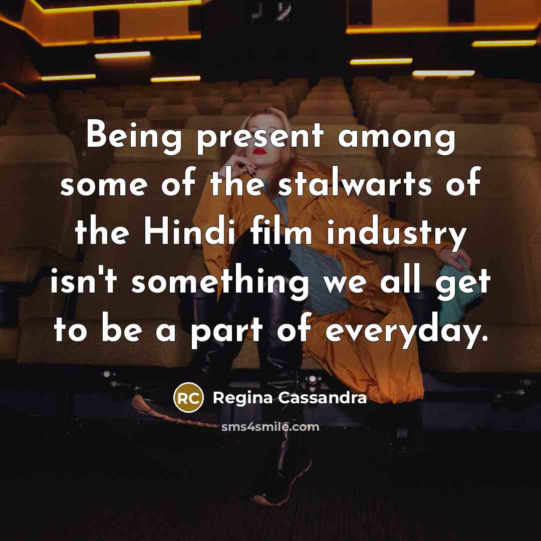 “Being present among some of the stalwarts of the Hindi…” quote by Regina Cassandra