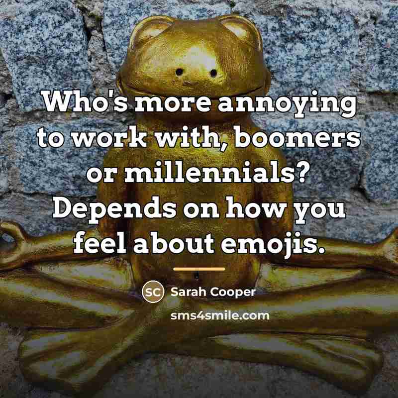“Who's more annoying to work with, boomers or millennials? Depends…” quote by Sarah Cooper