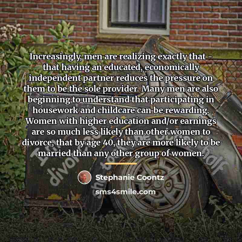 “Increasingly, men are realizing exactly that - that having an…” quote by Stephanie Coontz