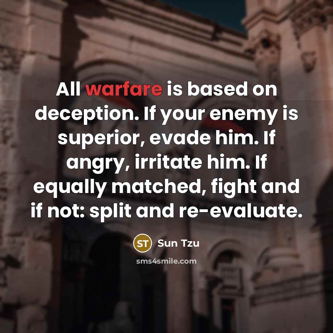 “All warfare is based on deception. If your enemy is…” quote by Sun Tzu
