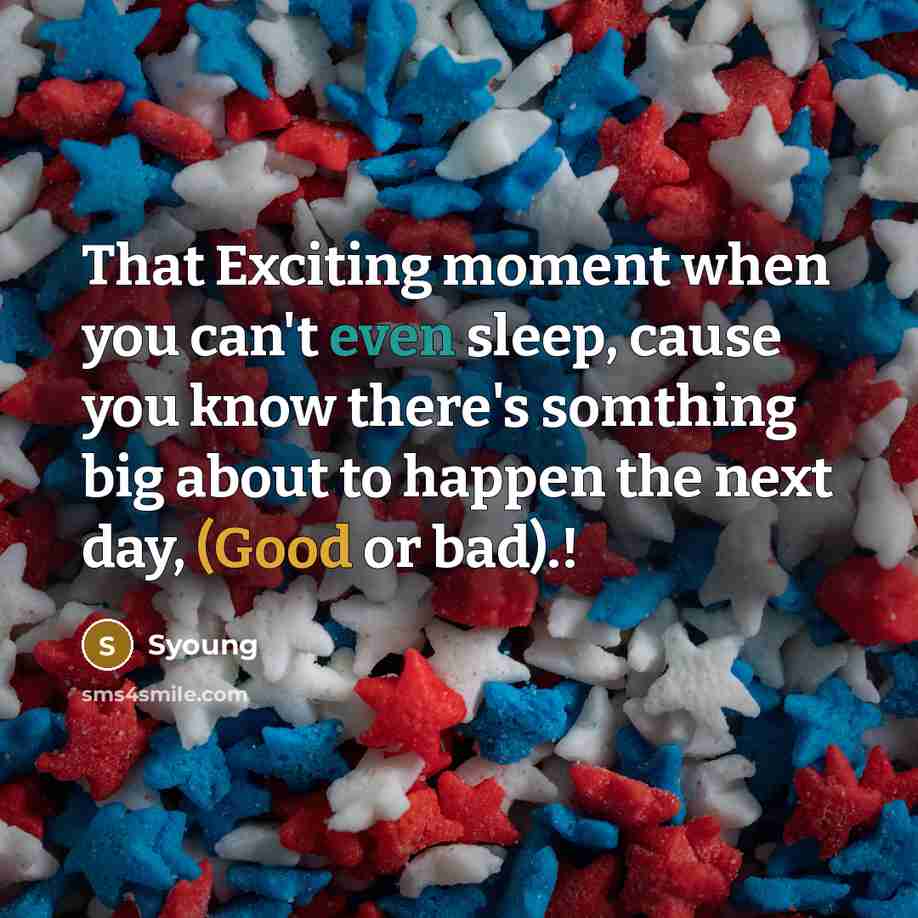 “That Exciting moment when you can't even sleep, cause you…” quote by Syoung