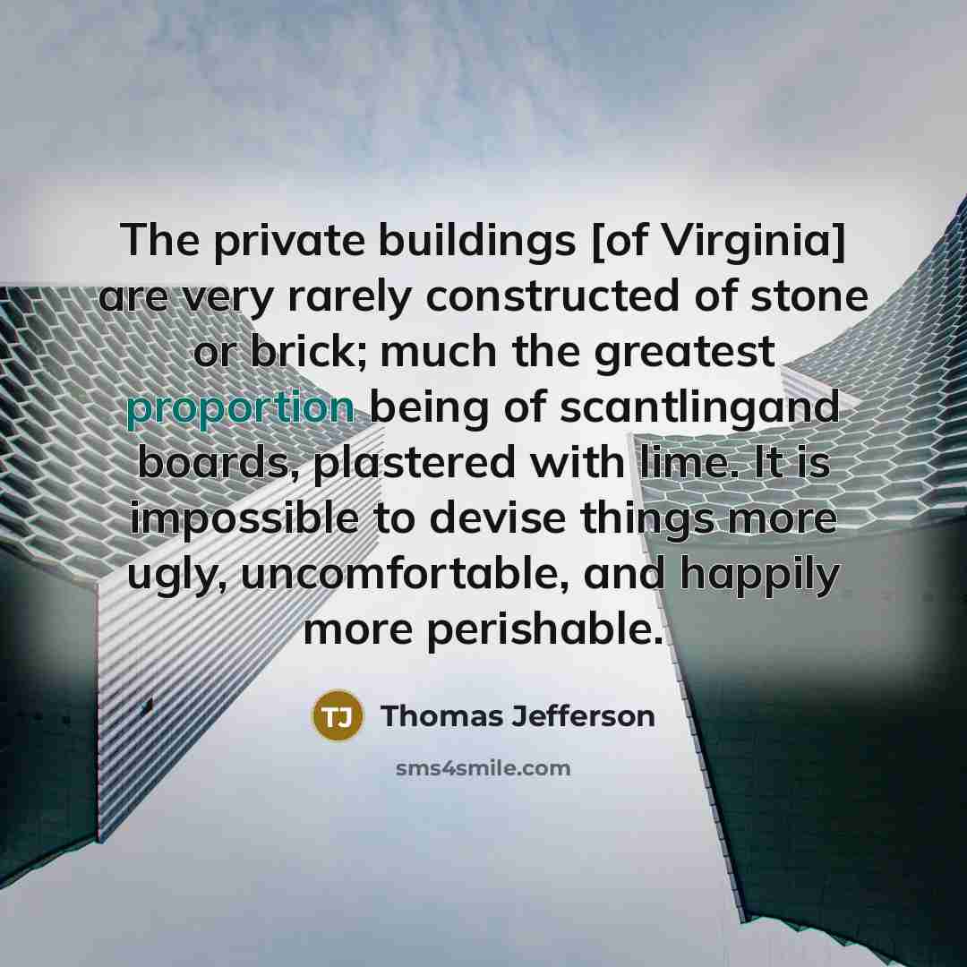 “The private buildings [of Virginia] are very rarely constructed of…” quote by Thomas Jefferson