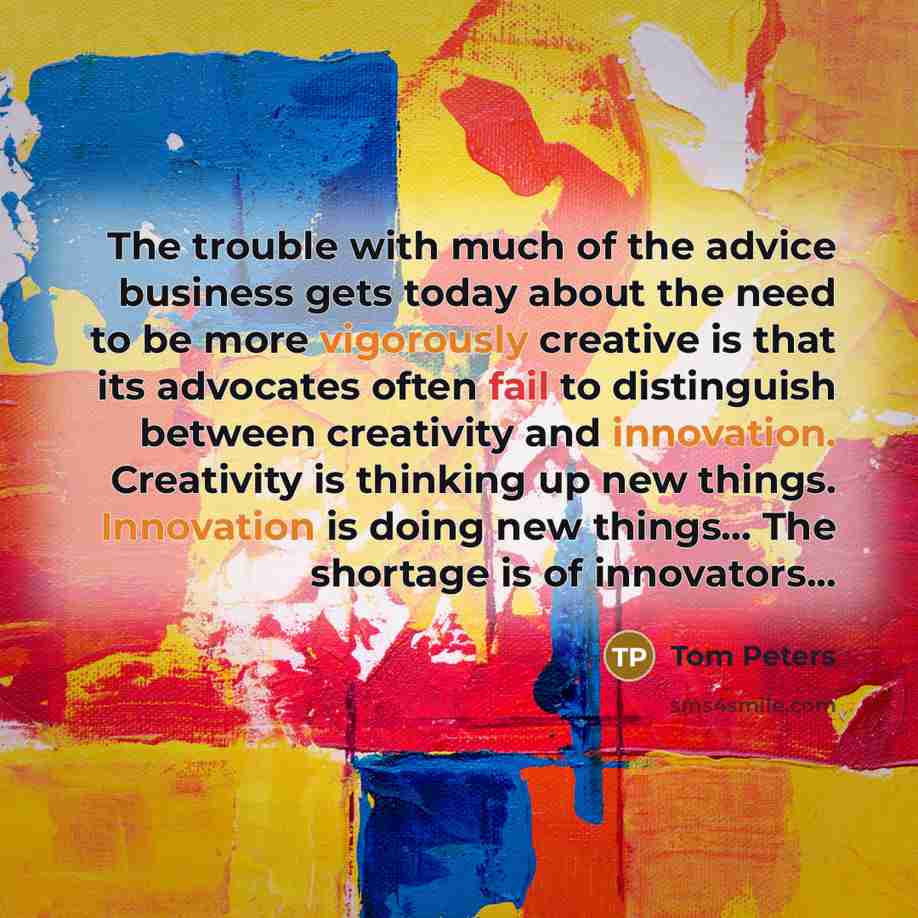 “The trouble with much of the advice business gets today…” quote by Tom Peters