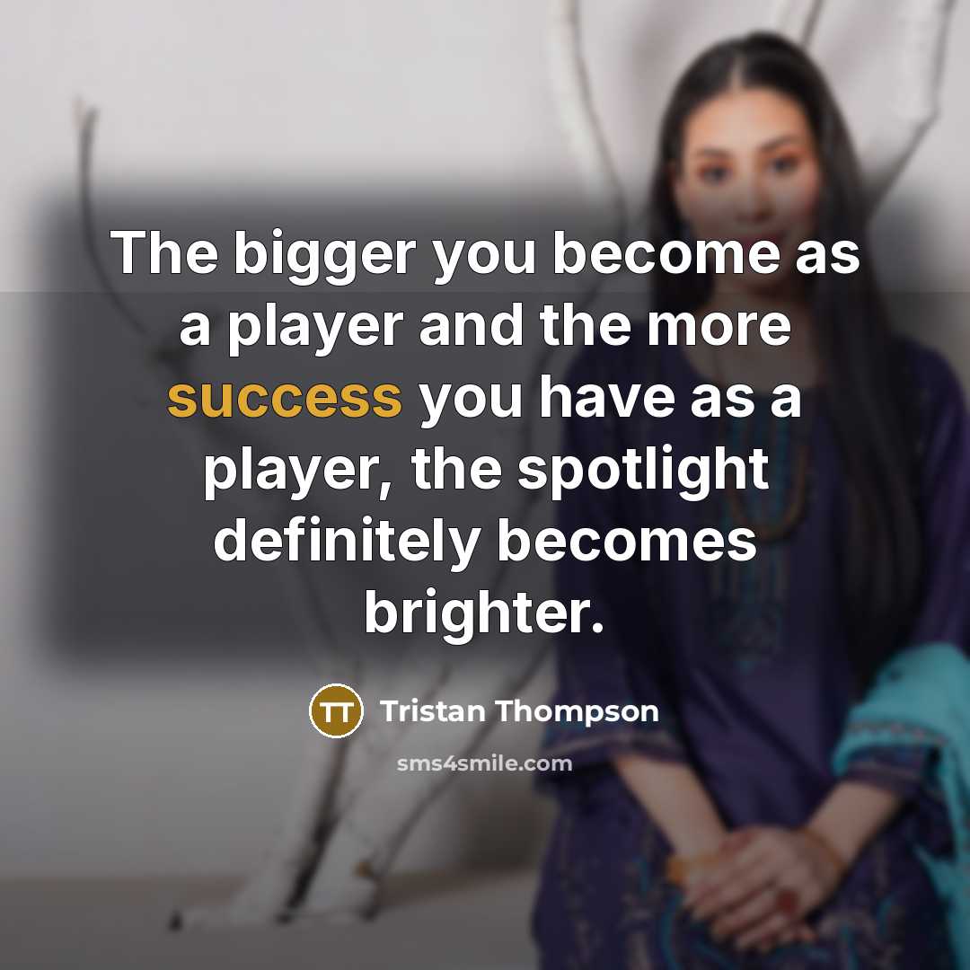 “The bigger you become as a player and the more…” quote by Tristan Thompson