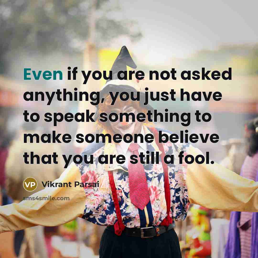 “Even if you are not asked anything, you just have…” quote by Vikrant Parsai