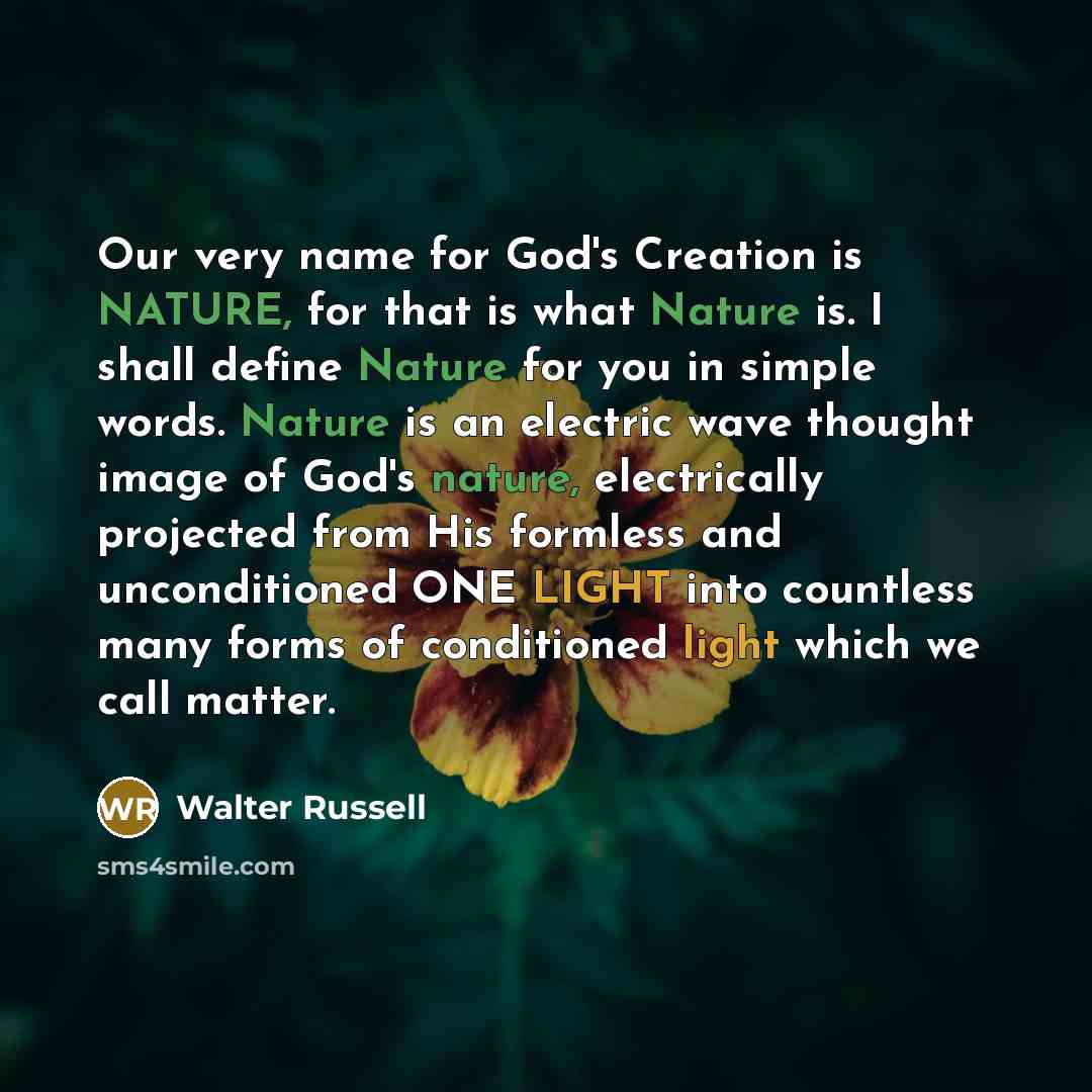 “Our very name for God's Creation is NATURE, for that…” quote by Walter Russell