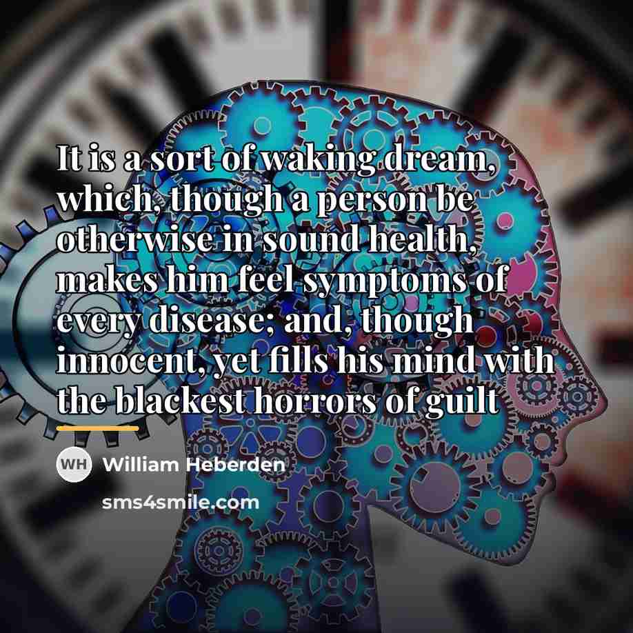 “It is a sort of waking dream, which, though a…” quote by William Heberden
