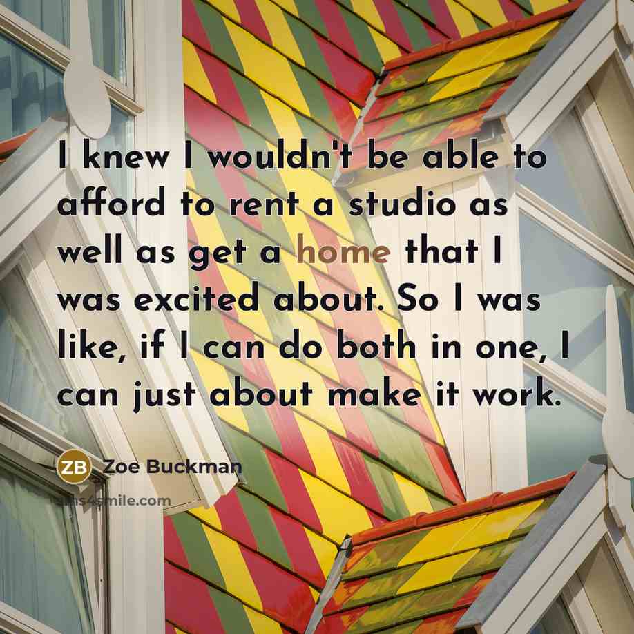 “I knew I wouldn't be able to afford to rent…” quote by Zoe Buckman
