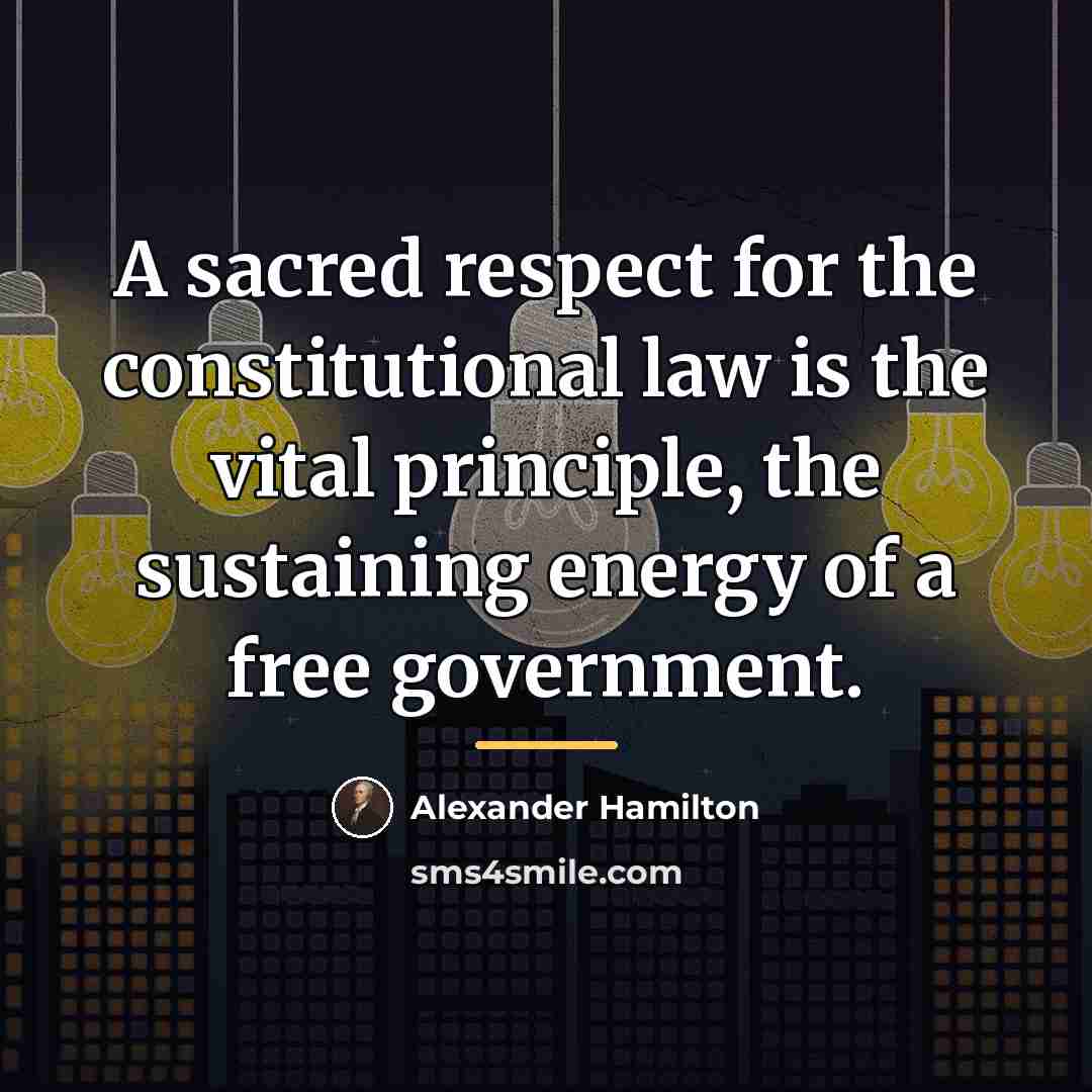 “A sacred respect for the constitutional law is the vital…” quote by Alexander Hamilton