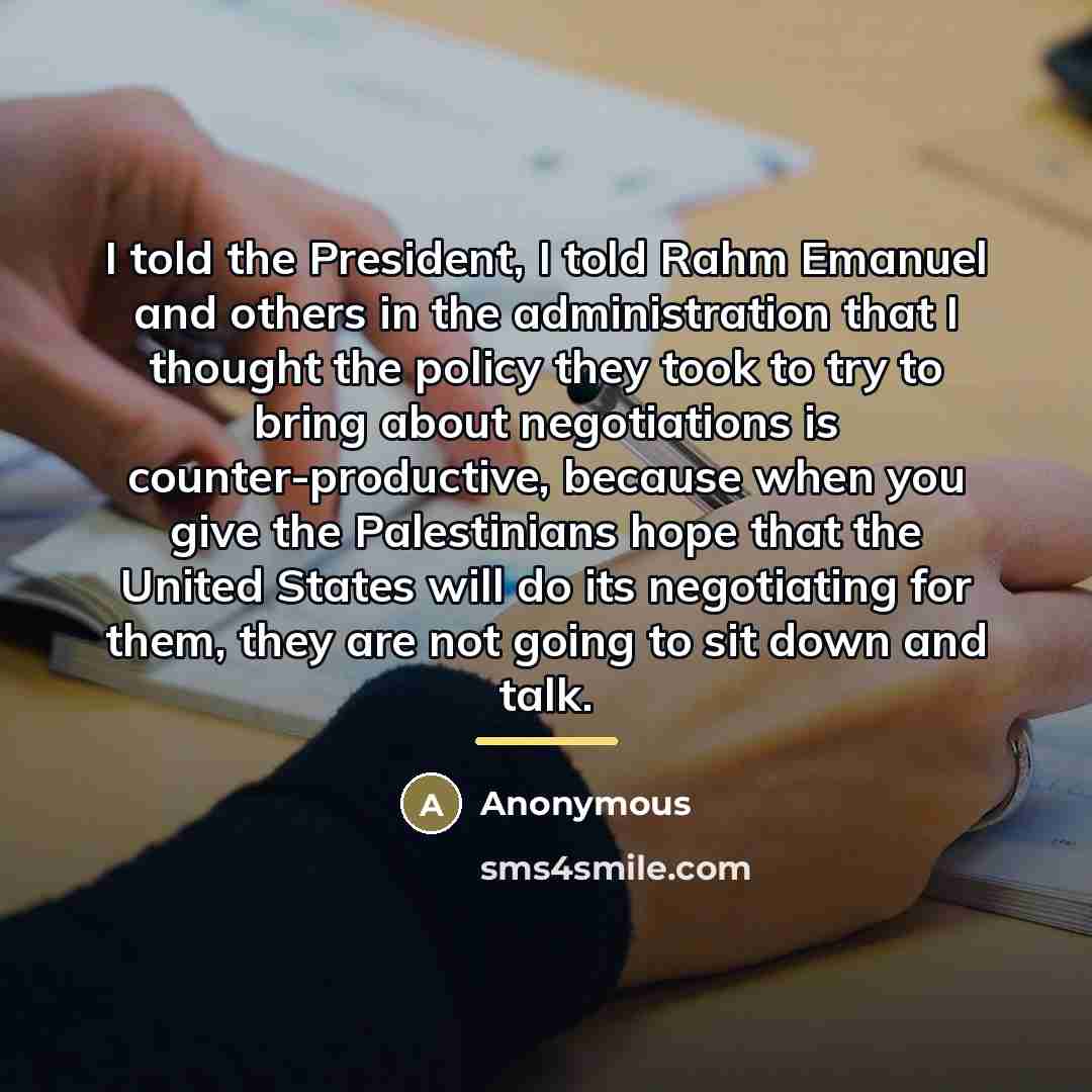 “I told the President, I told Rahm Emanuel and others…” quote by Anonymous