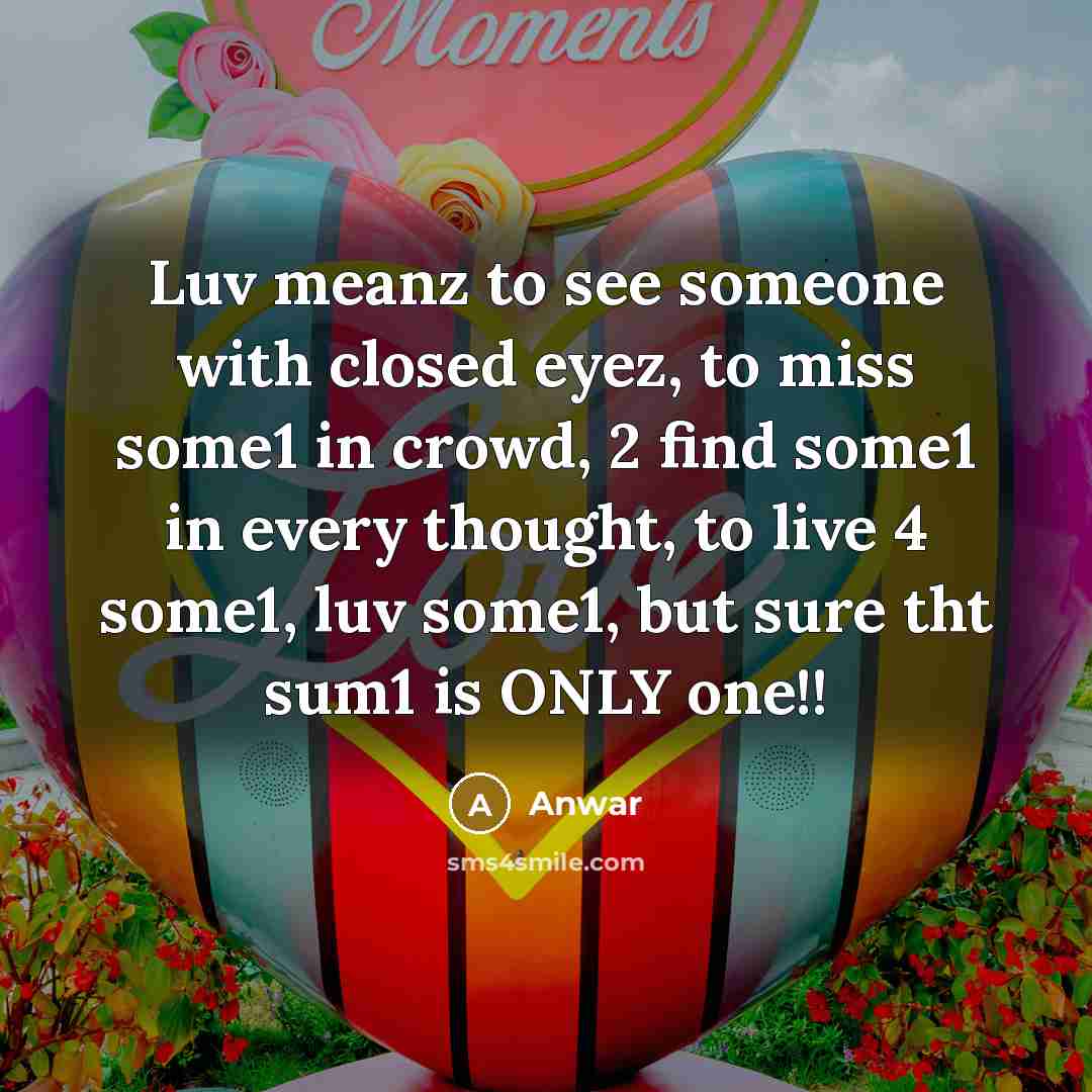 “Luv meanz to see someone with closed eyez, to miss…” quote by Anwar