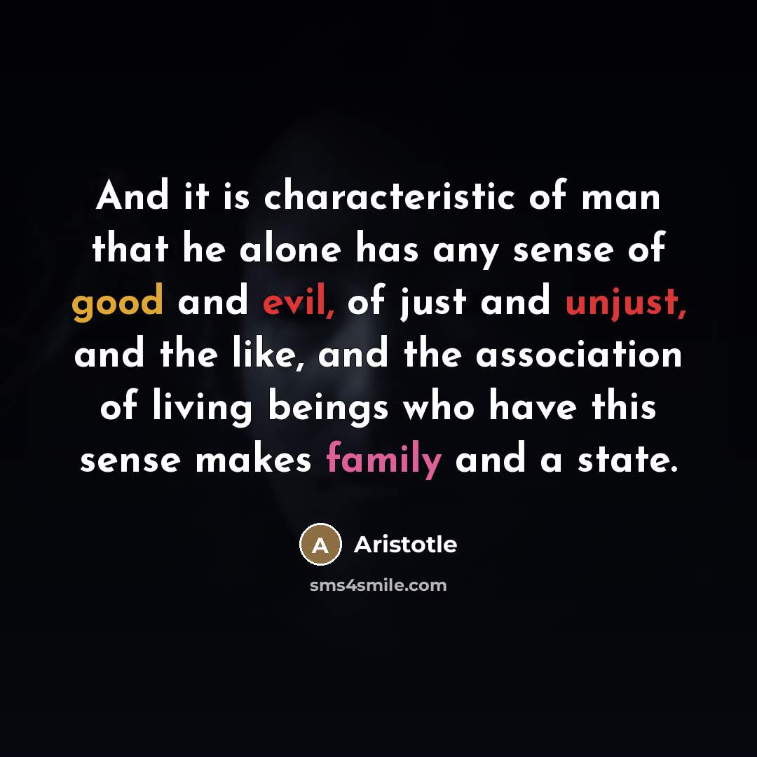 “And it is characteristic of man that he alone has…” quote by Aristotle