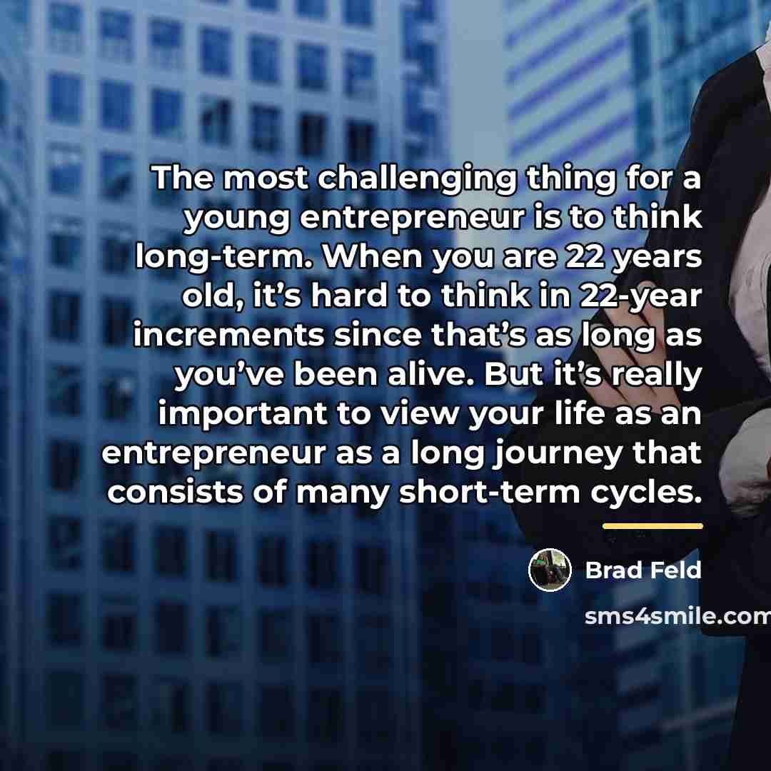 “The most challenging thing for a young entrepreneur is to…” quote by Brad Feld