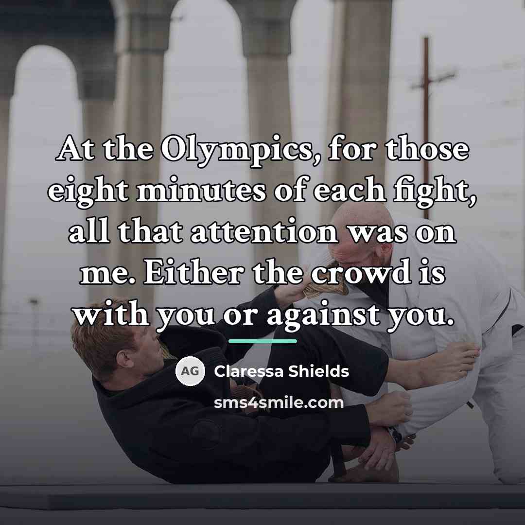 “At the Olympics, for those eight minutes of each fight,…” quote by Claressa Shields