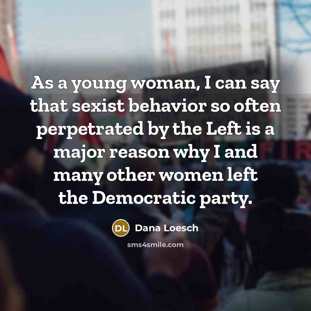 “As a young woman, I can say that sexist behavior…” quote by Dana Loesch