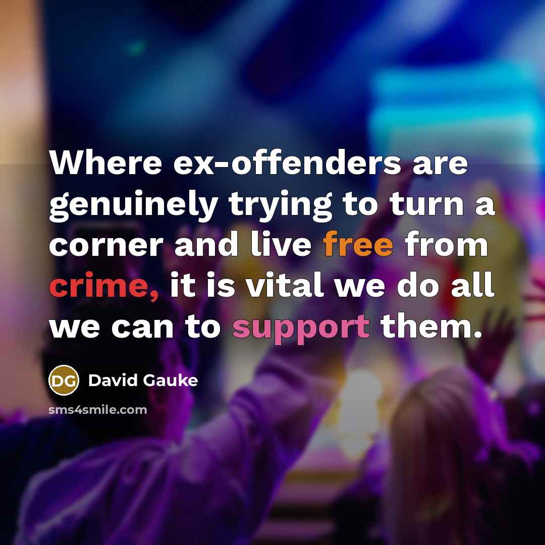 “Where ex-offenders are genuinely trying to turn a corner and…” quote by David Gauke