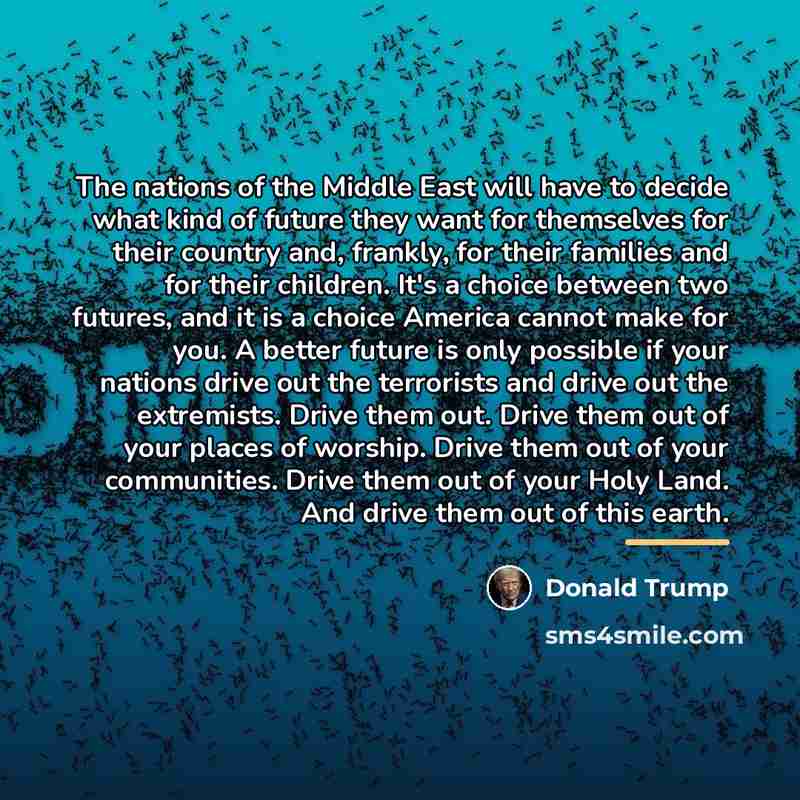 “The nations of the Middle East will have to decide…” quote by Donald Trump