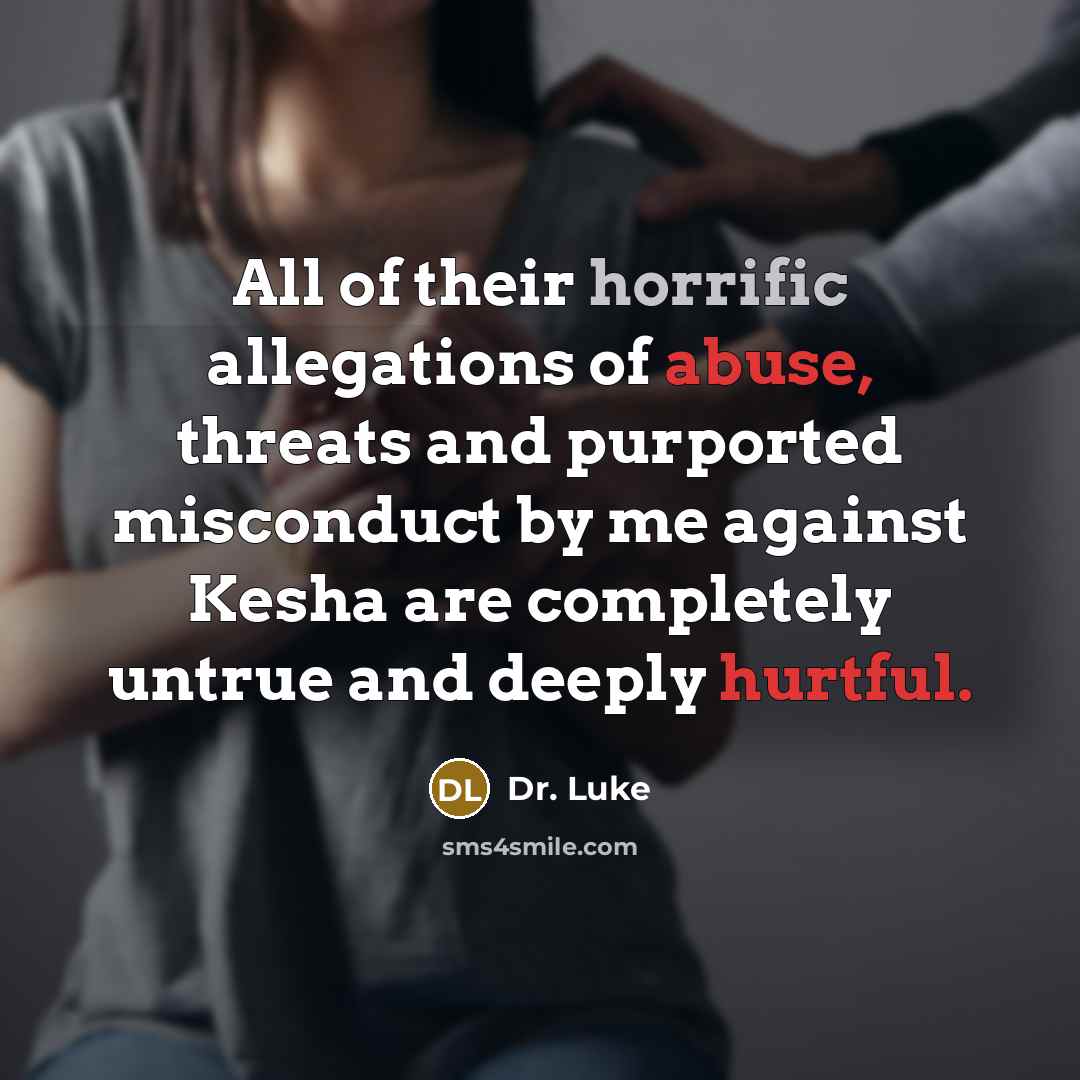 “All of their horrific allegations of abuse, threats and purported…” quote by Dr. Luke