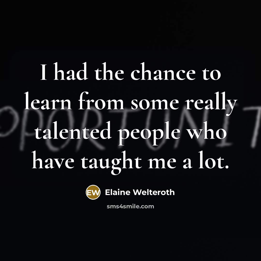 “I had the chance to learn from some really talented…” quote by Elaine Welteroth