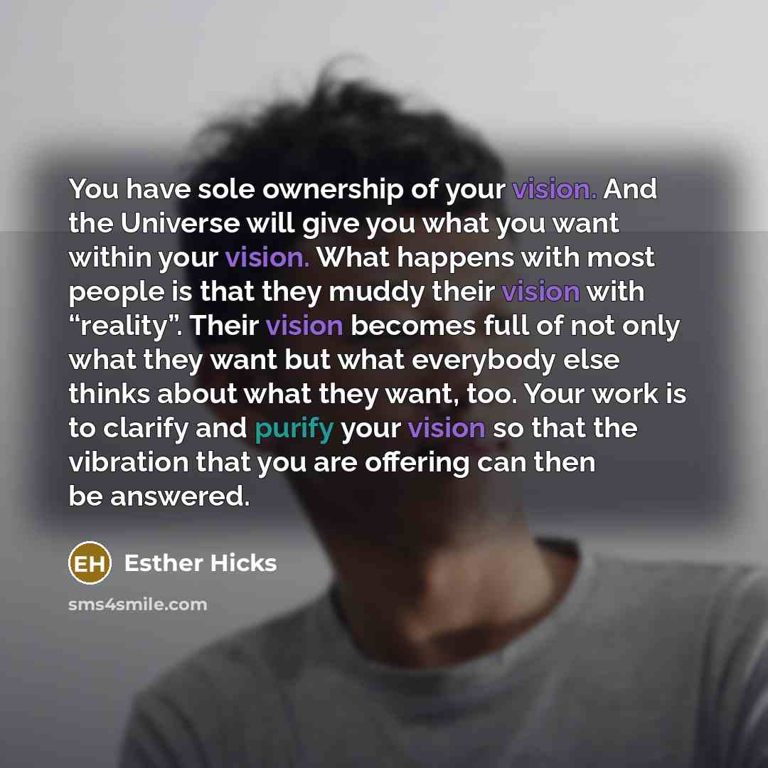 “You have sole ownership of your vision. And the Universe…” quote by Esther Hicks